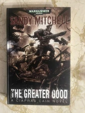 The Greater Good - Ciaphas Cain - Warhammer 40K - Hardcover - “READ DESCRIPTION”