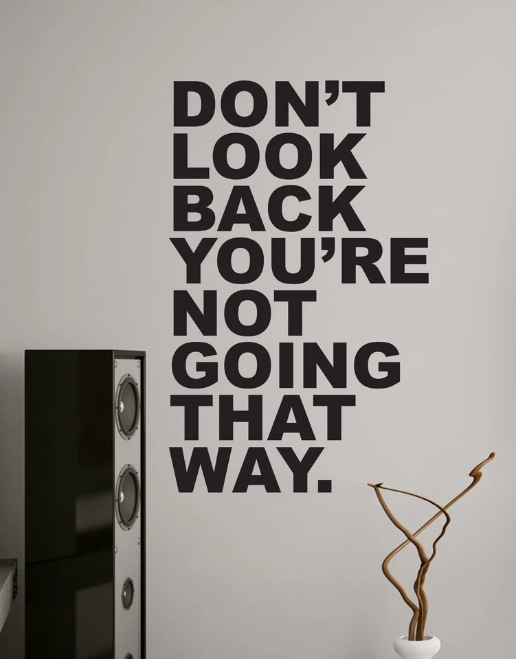 Motivational Wall Quotes - Don’t Look Back You’re Not Going That Way. #6053 - Image 2 of 4