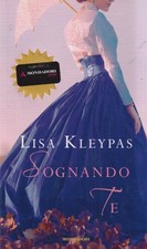Sognando Te - Kleypas - Mondadori - 1° edizione - I Miti - giugno 2020