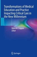 Transformations Of Medical Education And Practice Impacting Critical Care In The