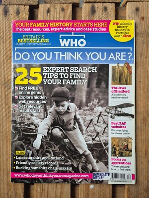 WHO DO YOU THINK YOU ARE? Genealogy Magazine Issue 83 February 2014