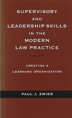 Paul Zwier - Supervisory & Leadership Skills In The Modern Law Practice - 2006