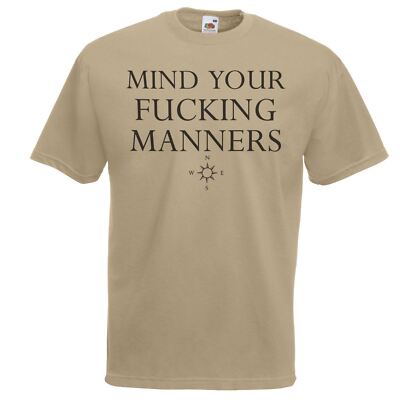 Herren T-Shirt Mind Your Maniers lustig Erwachsene Witz sarkastisch khaki Unisex