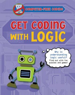 Get Coding with Logic by Wood, Kevin