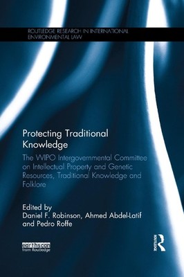 Protecting Traditional Knowledge: The WIPO Intergovernmental Committee on Intell