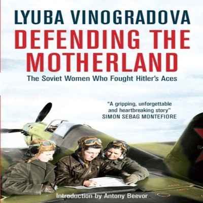 Defending the Motherland Lyuba Vinogradova Paperback Quercus Publ