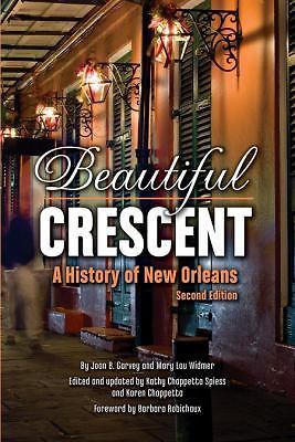 Beautiful Crescent: A History of New Orleans, Widmer, Mary Lou,Garvey, Joan B., 