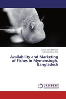 Availability And Marketing Of Fishes In Mymensingh, Bangladesh, Anisul Isla ...