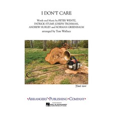 Arrangers I Don't Care Marching Band Level 3 Arranged by T Wallace Score  Parts