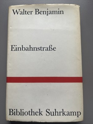 Walter Benjamin: Einbahnstraße. 1969. Suhrkamp Verlag.