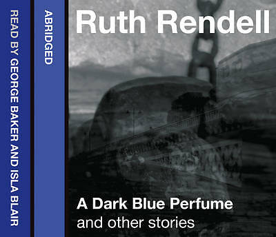 A Dark Blue Perfume and Other Stories by Ruth Rendell (Audio CD, 2011)) MUSIC CD