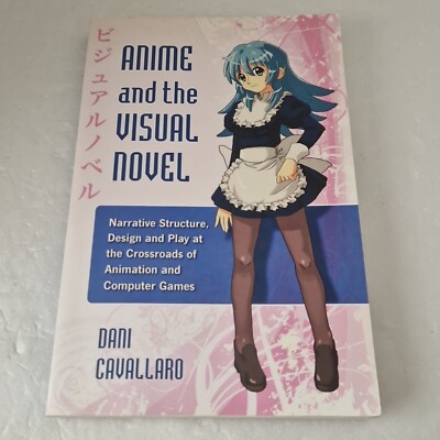 Anime and the Visual Novel: Narrative Structure Design and Play at the Crossroad