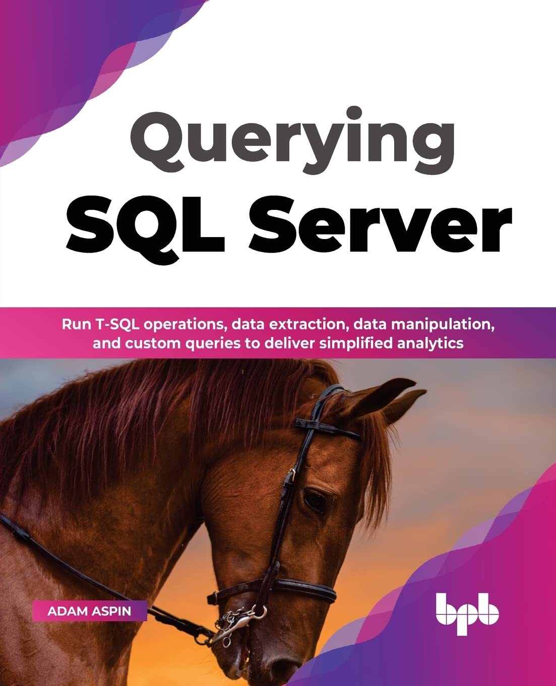 9789355512376 Querying SQL Server: Run T-SQL operations, data ex...lish Edition)