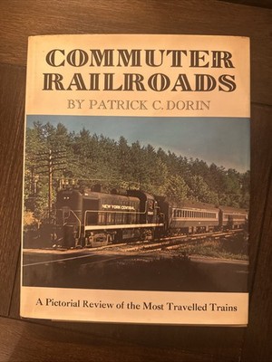 Commuter Railroads A Pictorial Review Patrick C Dorin HC Railroad Book