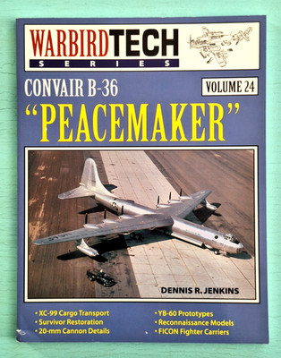 CONVAIR B-36 ''PEACEMAKER''  WARBIRD TECH Series Vol 24  Jenkins