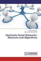 Stochastic Social Networks: Measures And Algorithms Alireza Rezvanian