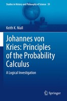 Johannes Von Kries: Principles Of The Probability Calculus Keith K. Niall Buch