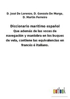 Diccionario MaríTimo EspañOl D. Martin De Lorenzo