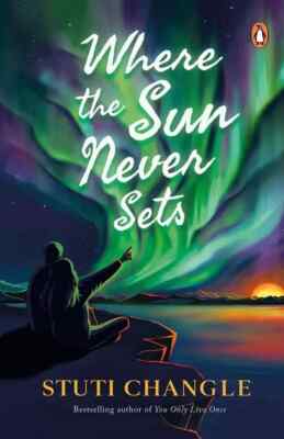Where the Sun Never Sets by Stuti Changle, Paperback