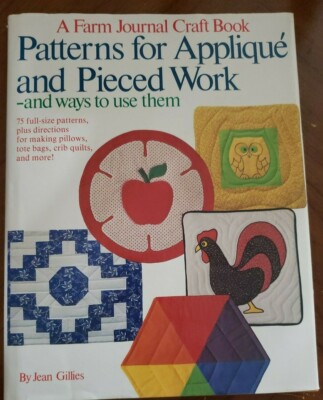 Patterns for Applique and Pieced Work and Ways to Use Them by Jean Gillies HC 