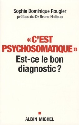 Es ist psychosomatisch: Ist es der Richtige... - Sophie Dominique ... - V315648