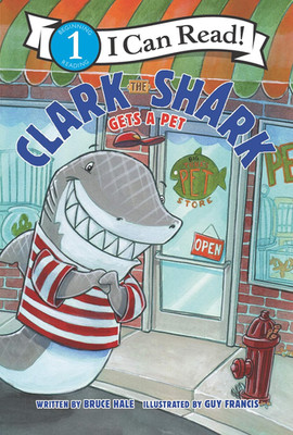 Clark the Shark Gets a Pet: a Level One I Can Read Book about Learning Pet Care
