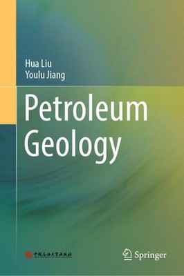 Petroleum Geology by Hua Liu Hardcover Book