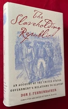 Don E FEHRENBACHER / Slaveholding Republic An Account of the United States 1st