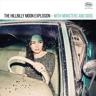 HILLBILLY MOON EXPLOSION WITH MONSTERS AND GODS NEW LP