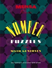 Mensa Presents Number Puzzles for Math Geniuses: 200 Fiendish and Intriguing Min