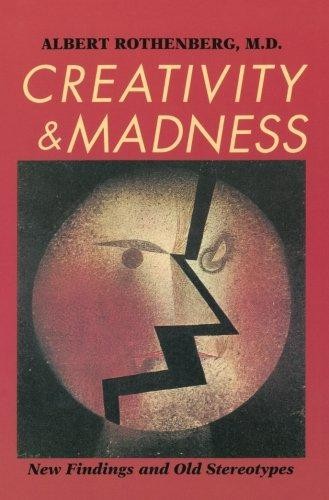 Creativity and Madness: New Findings and Old Stereotypes - Rothenberg, M.D. A...