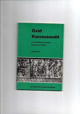 Ovid, Kurzauswahl aus den Metamorphosen, Fasten und Tristien - Kommentar - Asche
