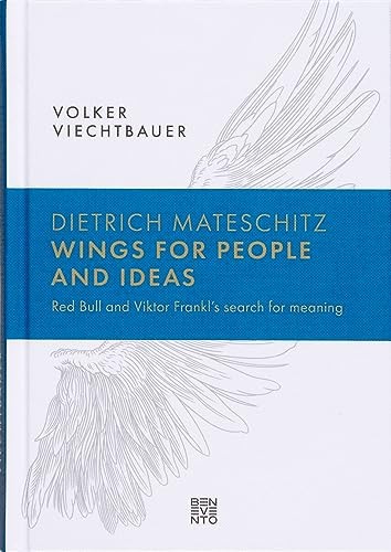 Dietrich Mateschitz: Wings for People and Ideas: Red Bull and Viktor Frankl's Search for Meaning - Image 5