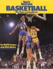 Basketball : The Keys to Excellence Paperback Dick, Isaacs, Neil
