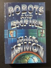 Robots and Empire by Isaac Asimov (1985, HCDJ, 1st Edition)