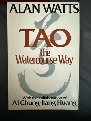 Tao: The Watercourse Way by Watts, Alan & Al Chung-liang Huang -1975 1st Edition
