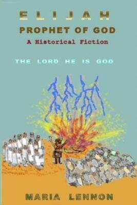 Elijah: Prophet Of God
