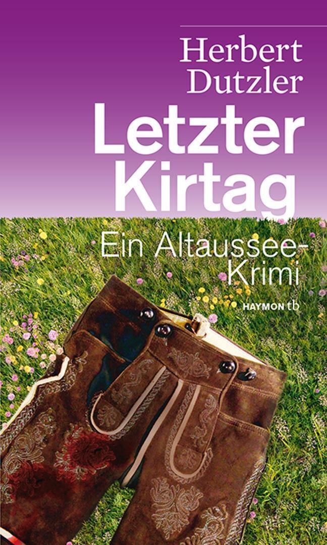 Thumbnail - Letzter Kirtag Ein Altaussee-krimi Herbert Dutzler Taschenbuch 264 S.