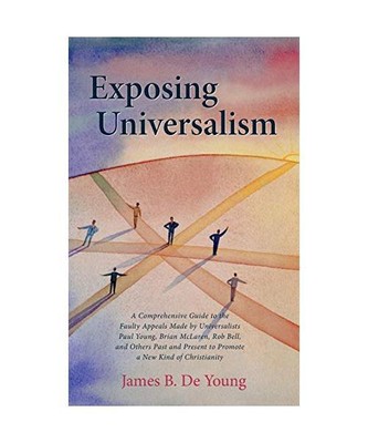 Exposing Universalism, James B. De Young