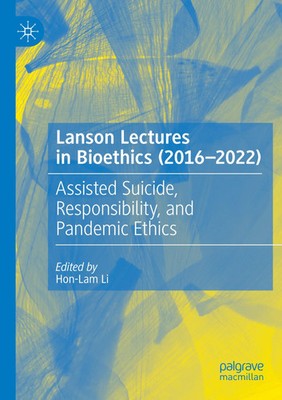 Lanson Lectures in Bioethics (2016-2022) Hon-Lam Li Taschenbuch xix Englisch