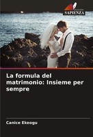 Canice Ekeogu | La Formula Del Matrimonio: Insieme Per Sempre | Taschenbuch