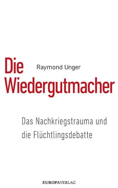Die Wiedergutmacher Raymond Unger