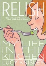 Relish: My Life in the Kitchen by Knisley, Lucy
