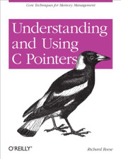 Understanding and Using C Pointers - Paperback NEW Reese, Richard 2013-05-18