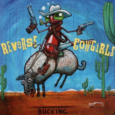 Reverse Cowgirls Bucking (Vinyl)