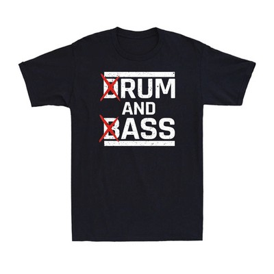 Drum And Bass, Rum And Ass Funny Saying Sarcastic Quote Men's Cotton T-Shirt