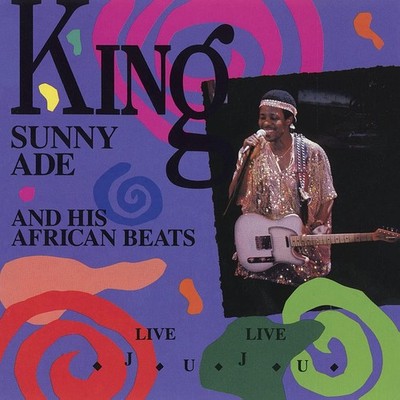King Sunny Ade & His African Beats Live Live Juju (CD) Album
