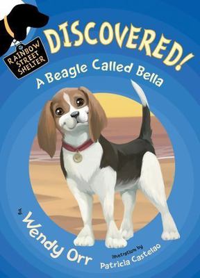 DISCOVERED! A Beagle Called Bella; Rainbow Str- 0805095055, Wendy Orr, hardcover