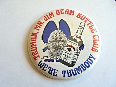 Cool Vintage Truman MN Jim Beam Whiskey Bottle Club We're Thumbody Pinback