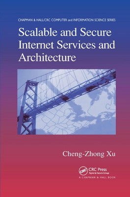 Scalable and Secure Internet Services and Architecture by Cheng-Zhong Xu (Englis